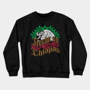 Hecho en Chiapas Crewneck Sweatshirt